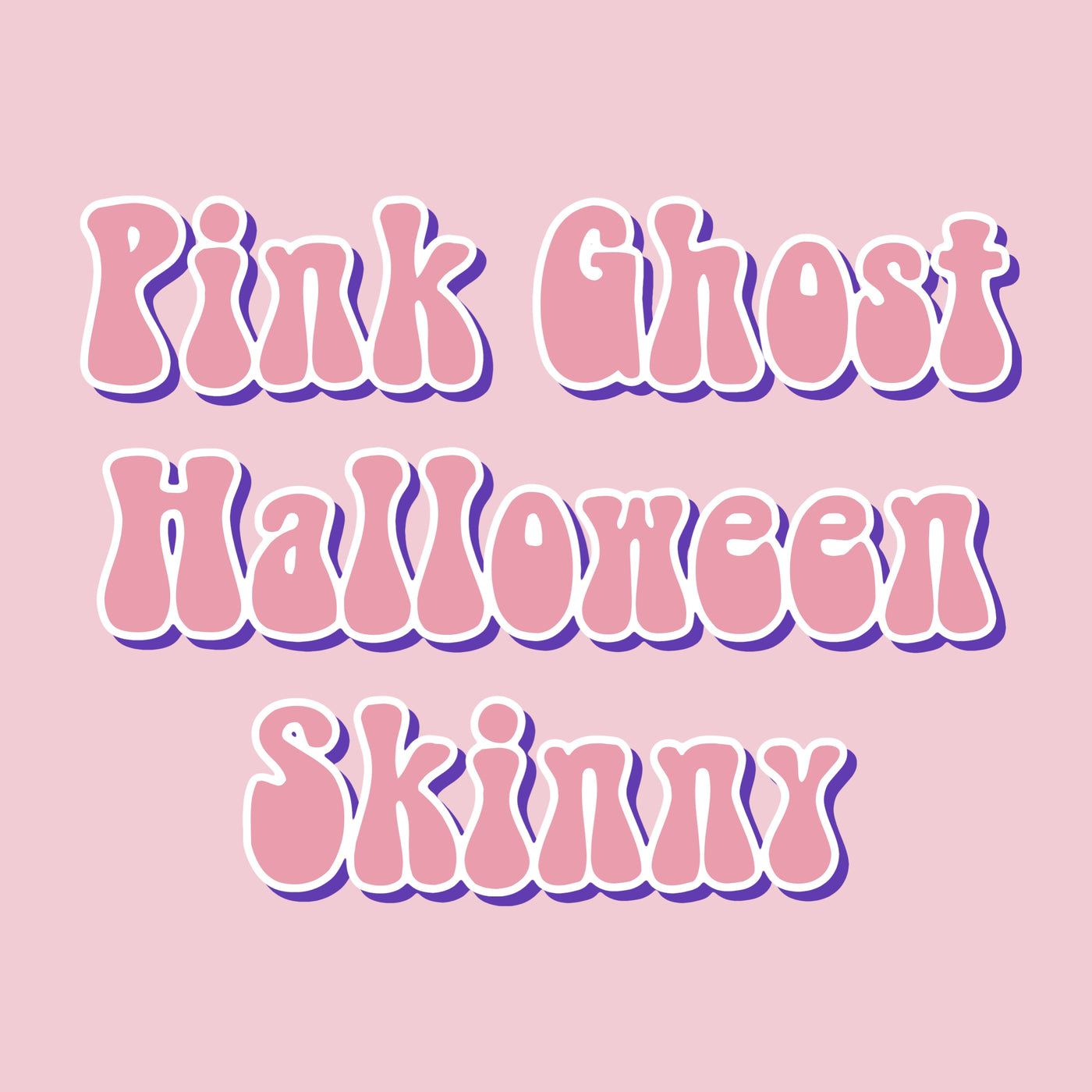 Pink Ghost Skinny- Pink Halloween